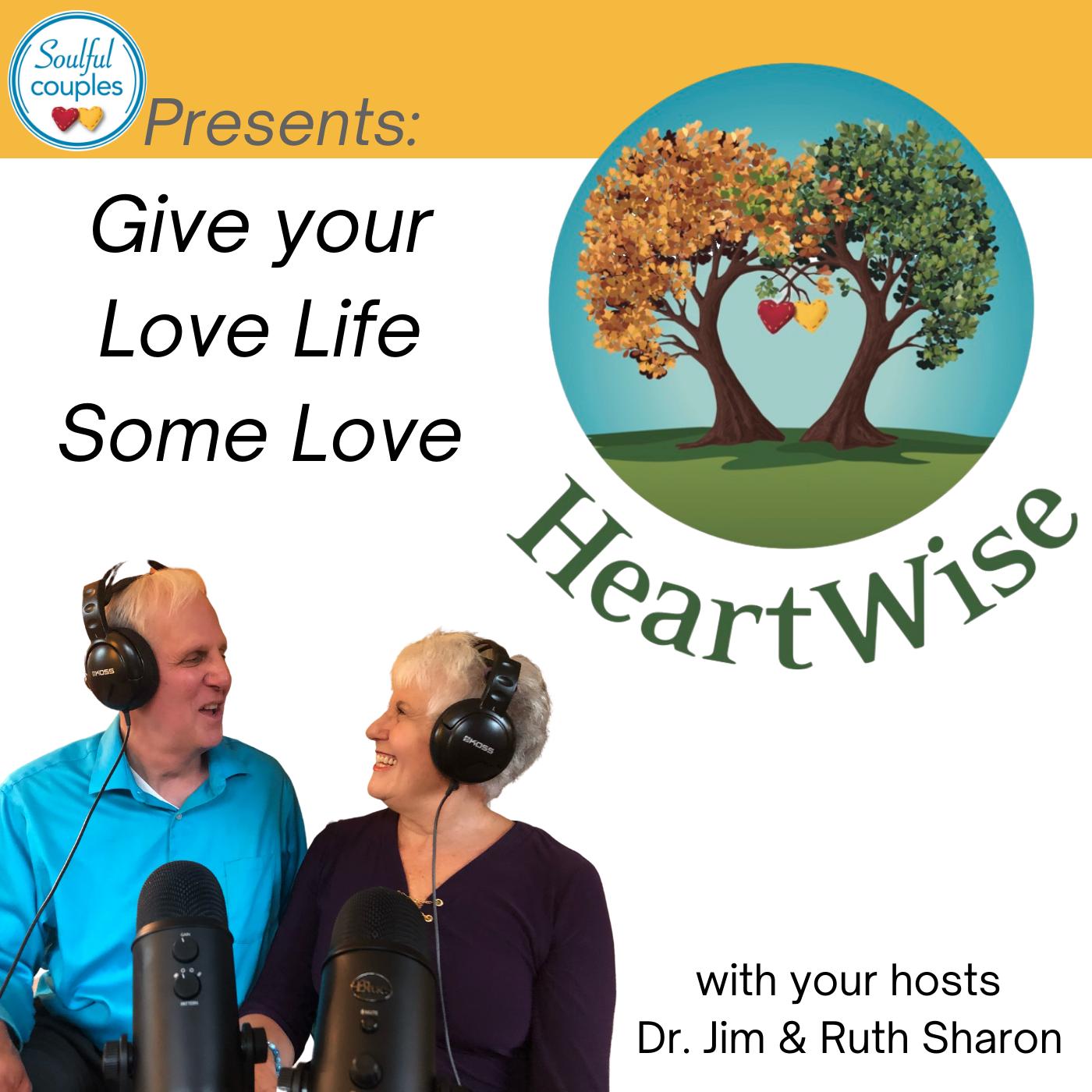 Give Your Love Life Some Love (podcast) - Dr. Jim Sharon & Ruth Sharon |  Listen Notes