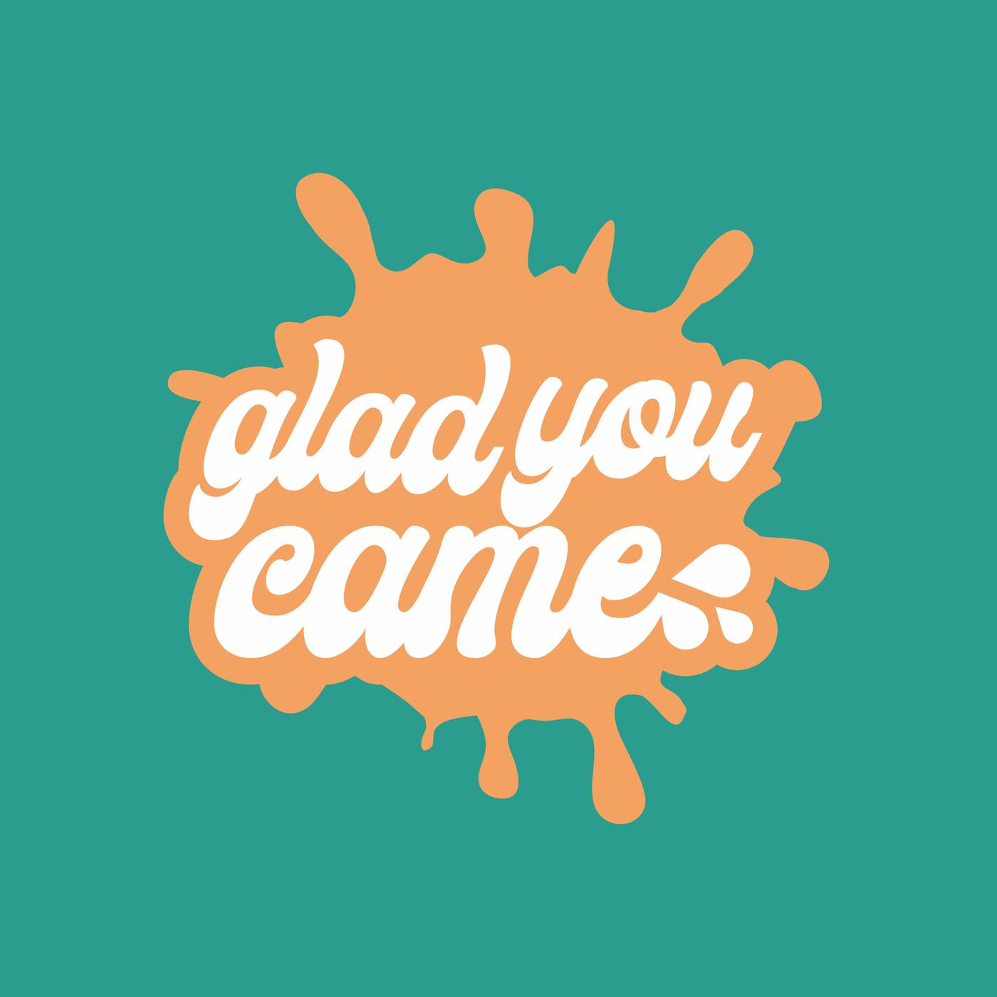 Glad You Came (podcast) - Glad You Came | Listen Notes