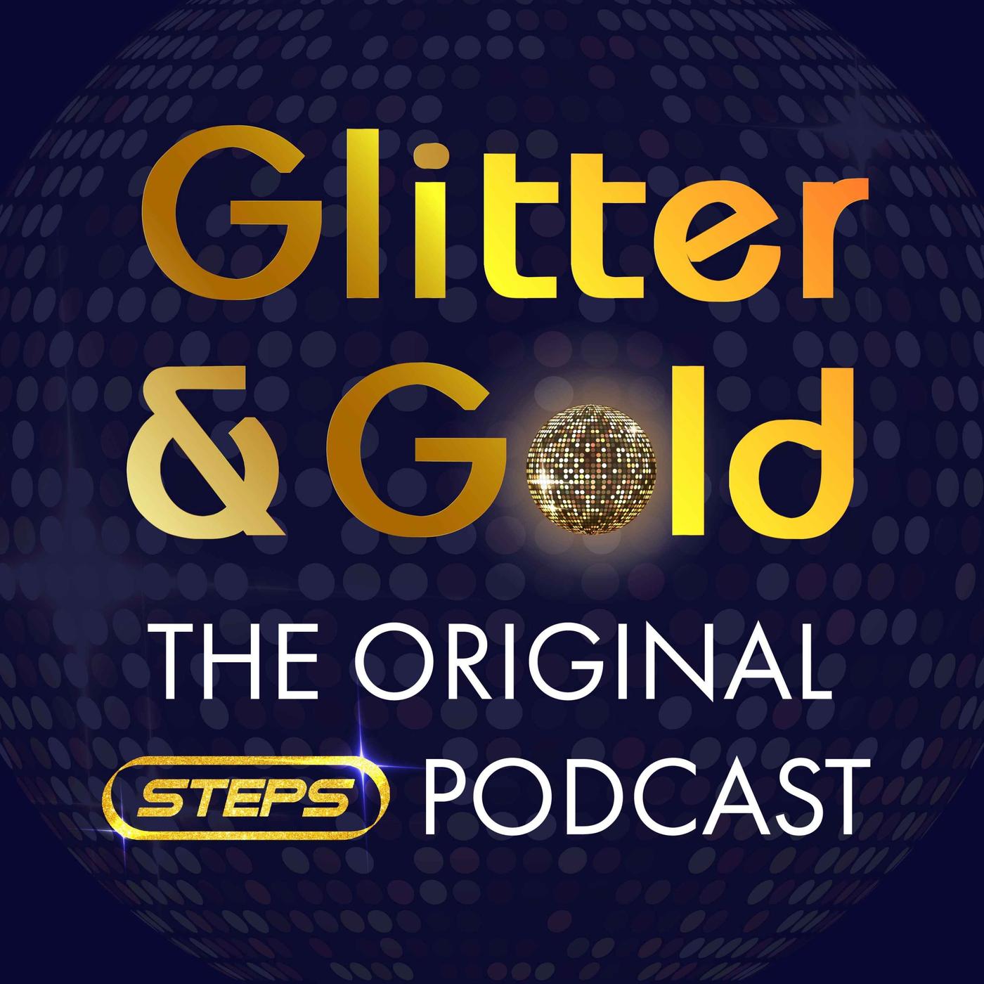 Glitter & Gold: The Original Steps Podcast