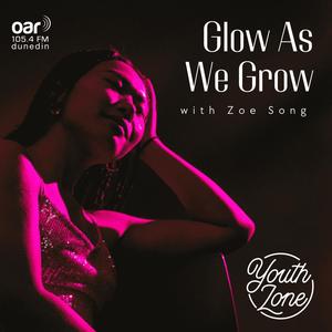 Glow As We Grow