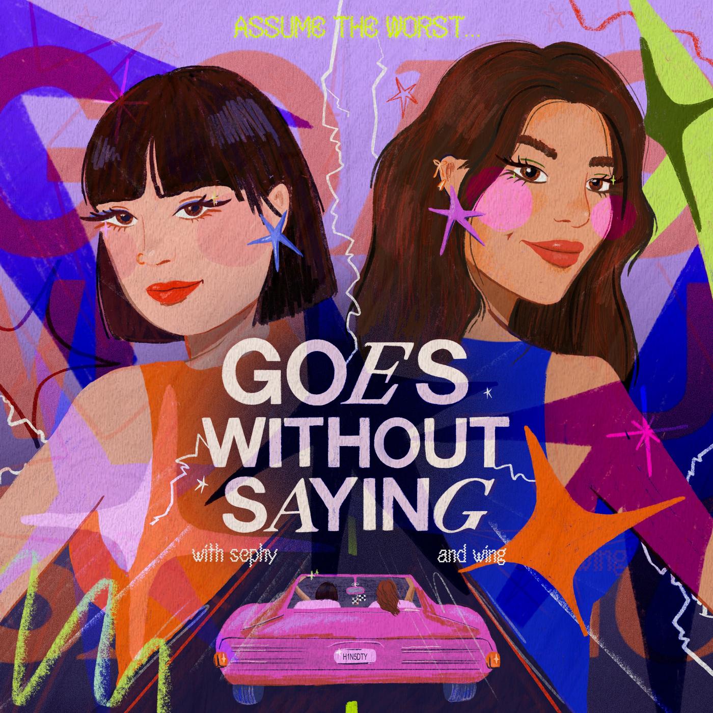 Goes Without Saying (подкаст) - sephy and wing | Listen Notes