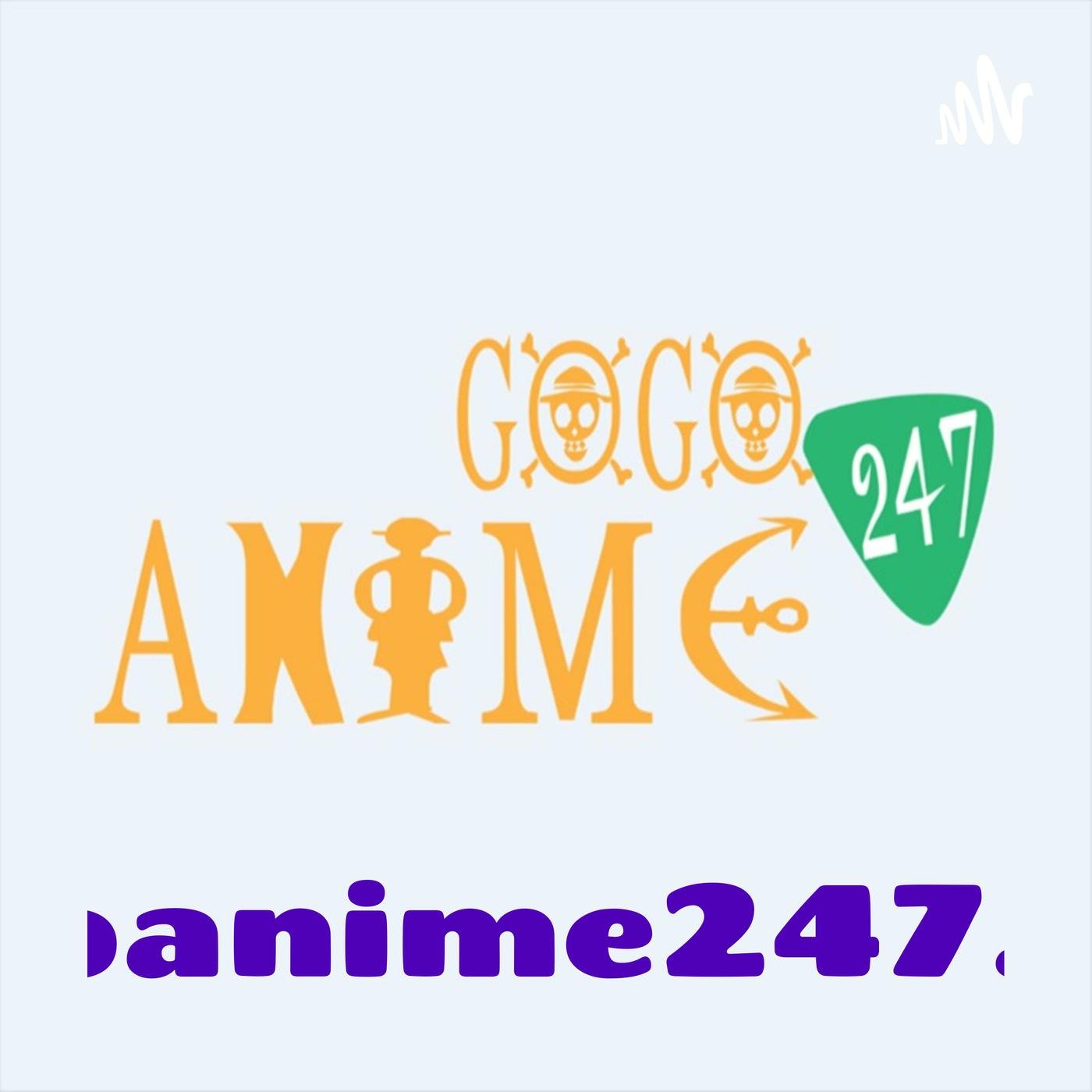 Gogoanime247.com - Watch Anime Online Free (podcast) - GogoAnime247.com |  Listen Notes