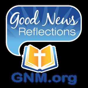 Good News Reflections