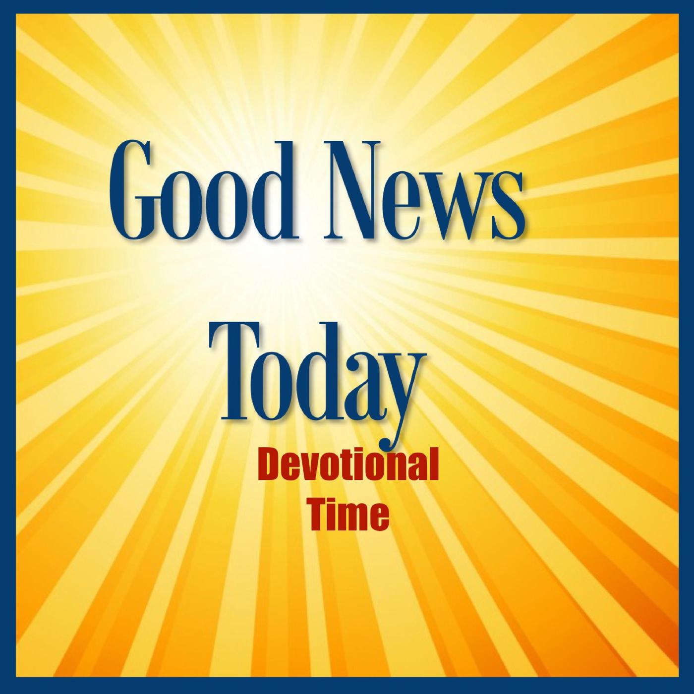 Matthew 61924 Good News Today Daily Devotional Time (podcast