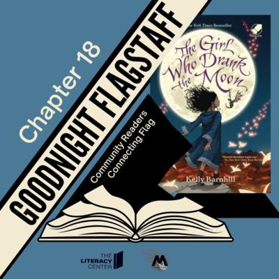 The Girl Who Drank The Moon, Chapter 18 - Goodnight Flagstaff (podcast 