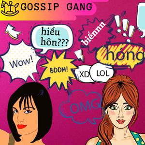 GOSSIP GANG - Tám chuyện đủ thứ trên đời - WAVES