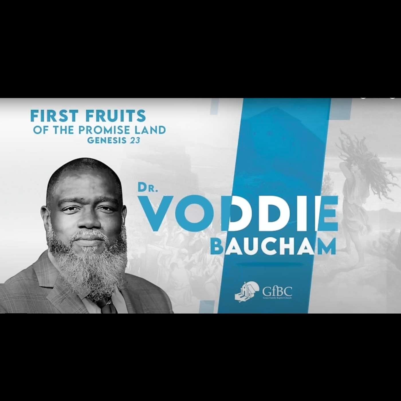 First Fruits of the Promise Land - Genesis 23 - Voddie Baucham | Listen ...