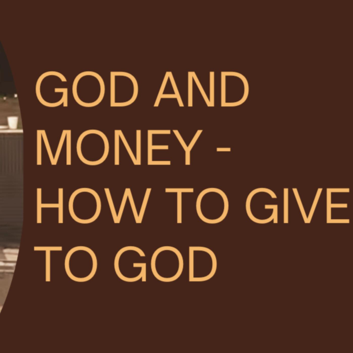 God and Money - How to give to God - Gracehouse (podcast) | Listen Notes