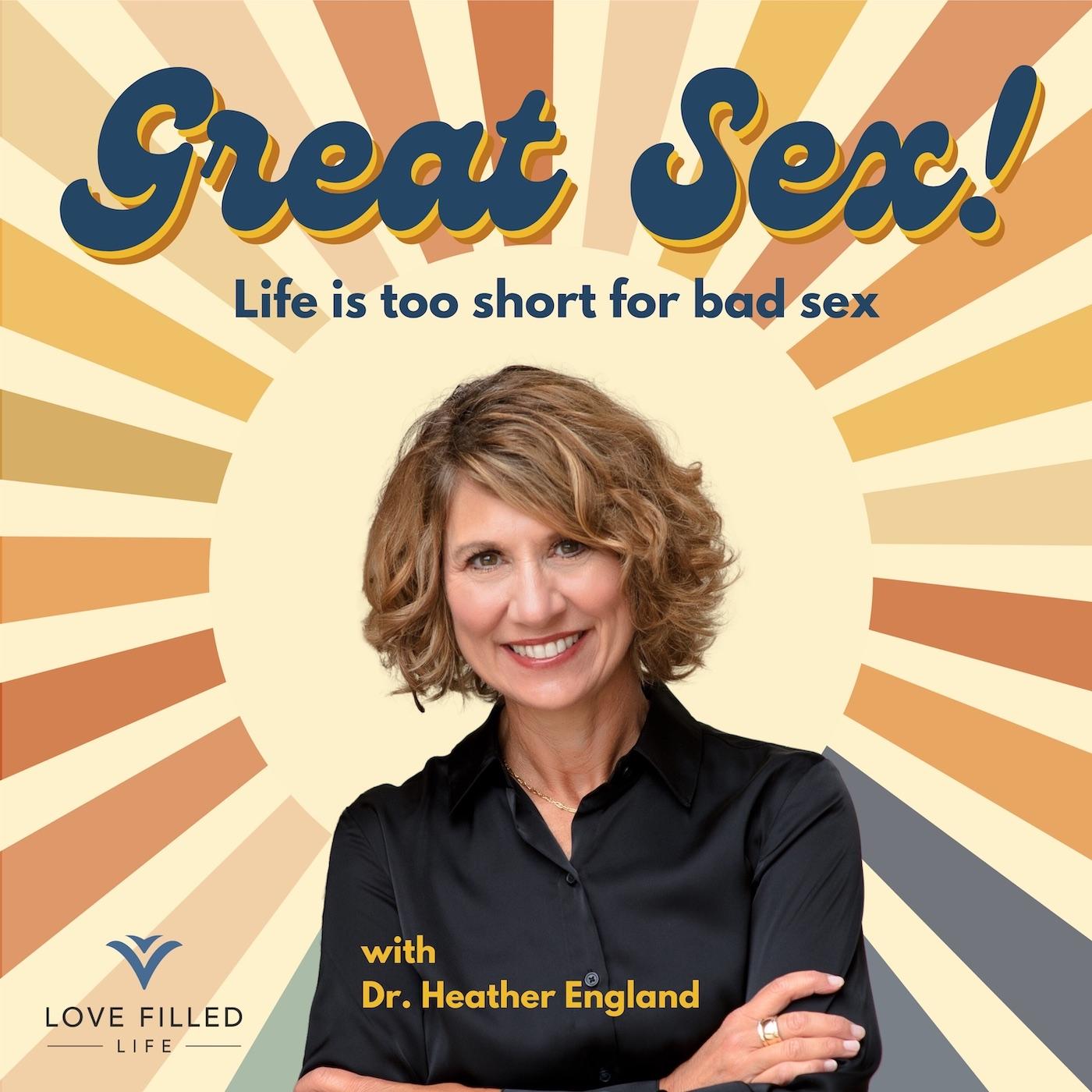 Great Sex Podcast - Heather England | Listen Notes