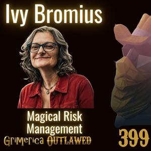 #399 - Ivy Bromius - Circle Thrice | The Cancer Grimoire, Magical Risk Management