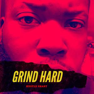 Grind Hard, Hustle Smart