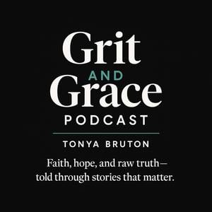 Grit and Grace Podcast with Tonya Bruton