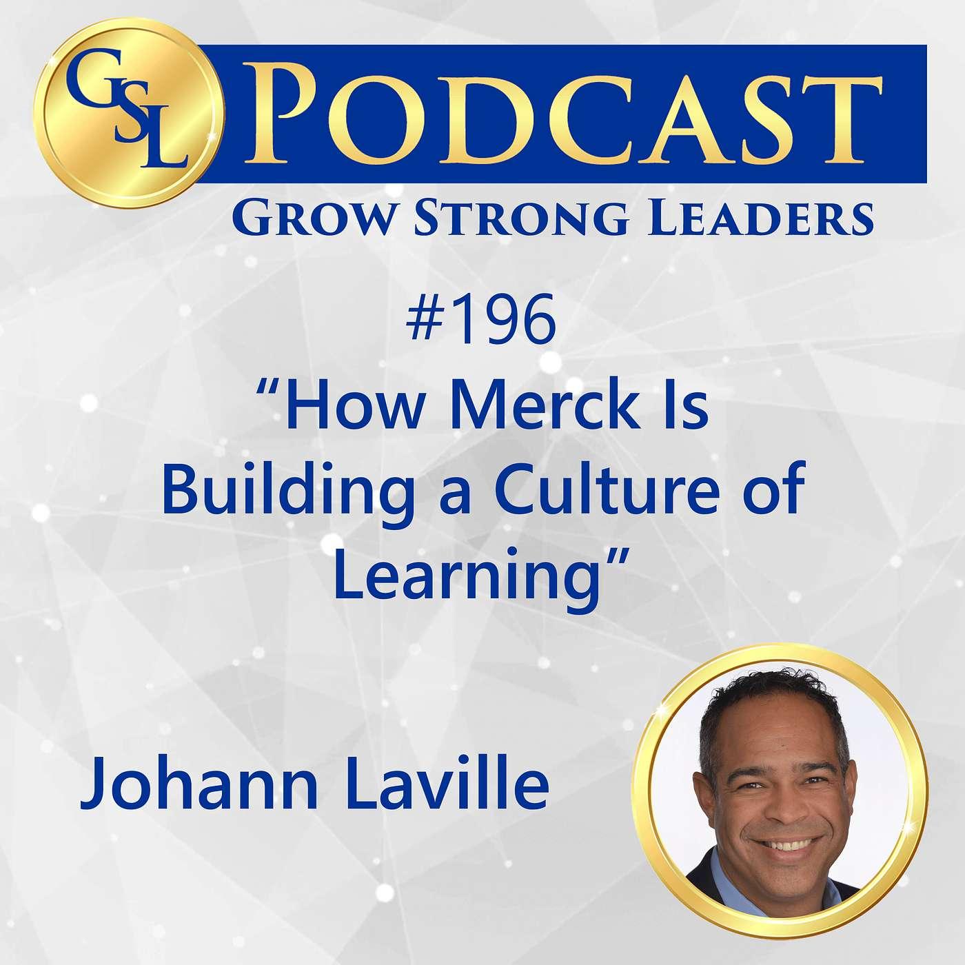 196: How Merck Is Building a Culture of Learning - Grow Strong Leaders ...