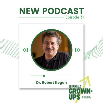 Episode 31: The Evolving Self with Dr. Robert Kegan | Listen Notes