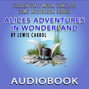 GSMC Audiobook Series: Alice’s Adventures in Wonderland Episode 18: A ...