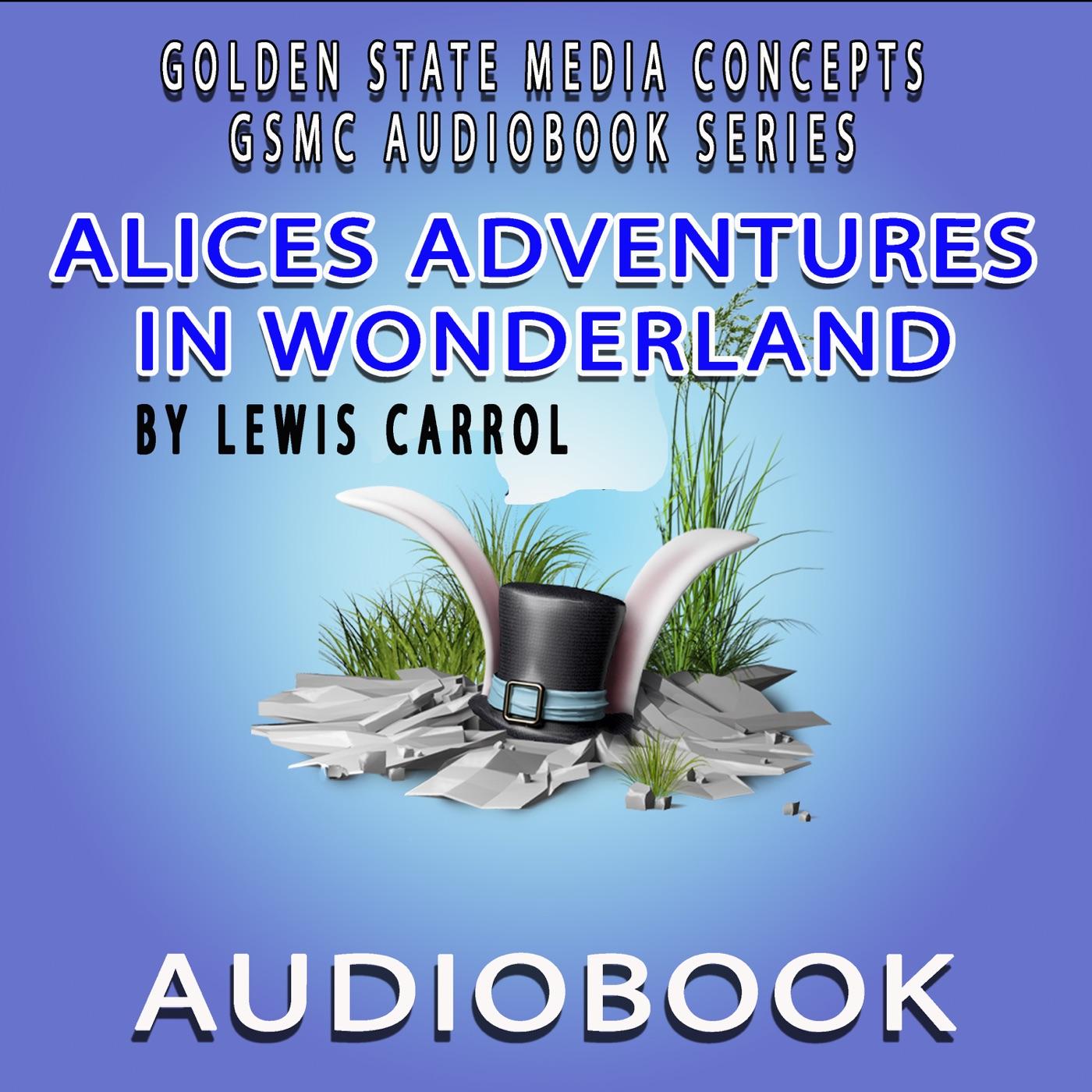 GSMC Audiobook Series: Alice’s Adventures In Wonderland Episode 18: A ...