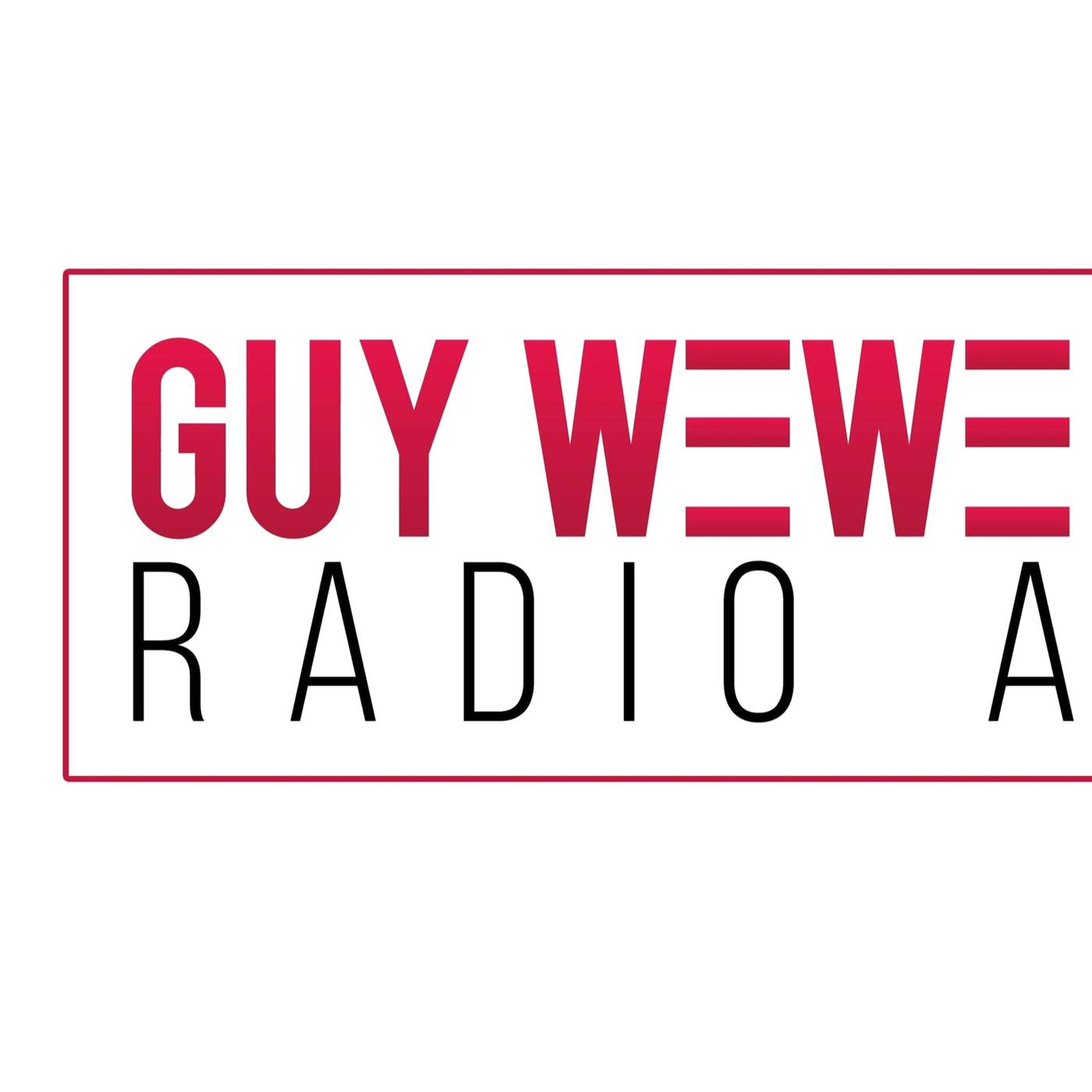 GUY WEWE SHOW (podcast) - GUY WEWE RADIO A | Listen Notes