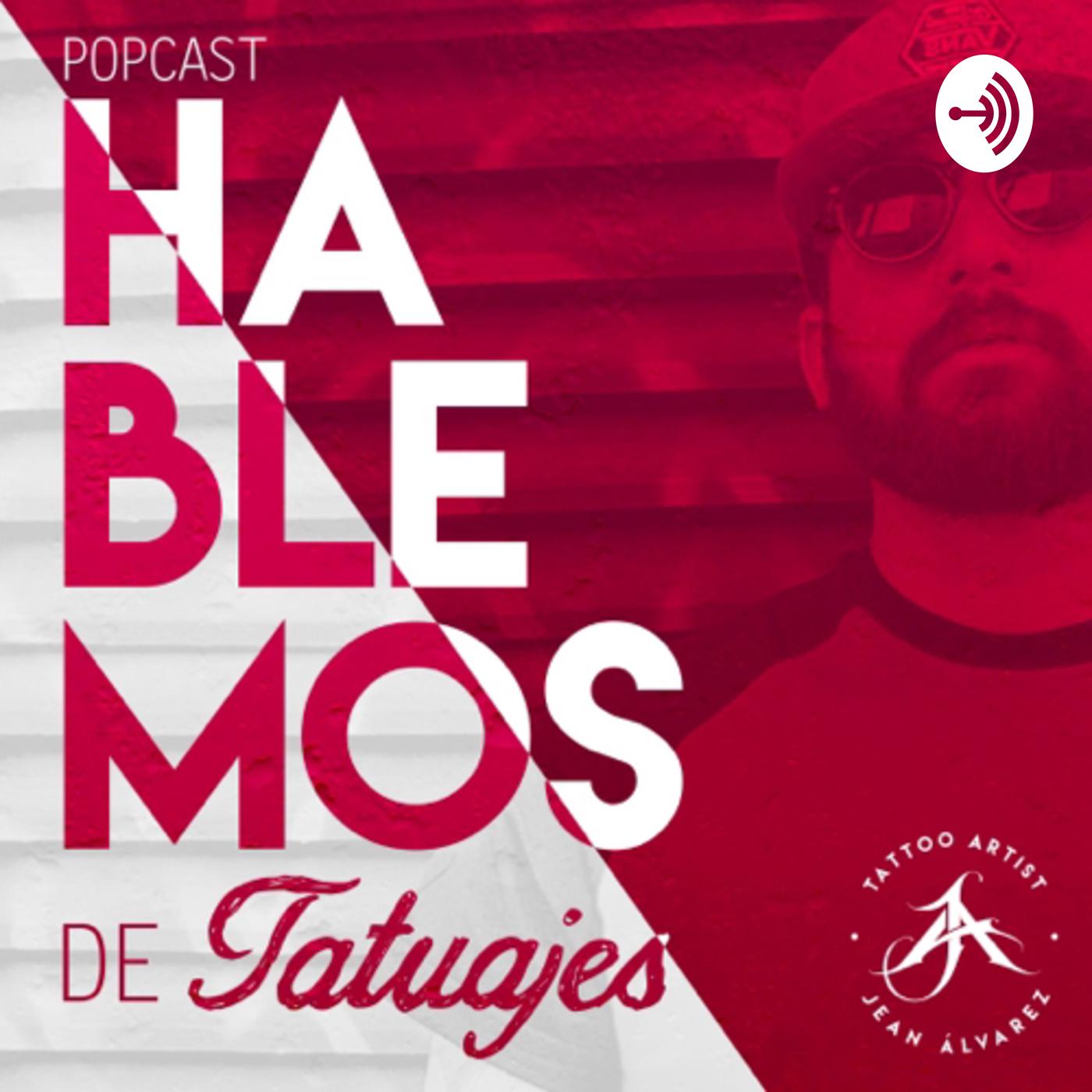 Hablemos de tatuajes (pódcast) - Jean Alvarez | Listen Notes