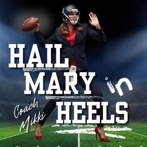 Hail Mary In Heels -  Coach Mikki
