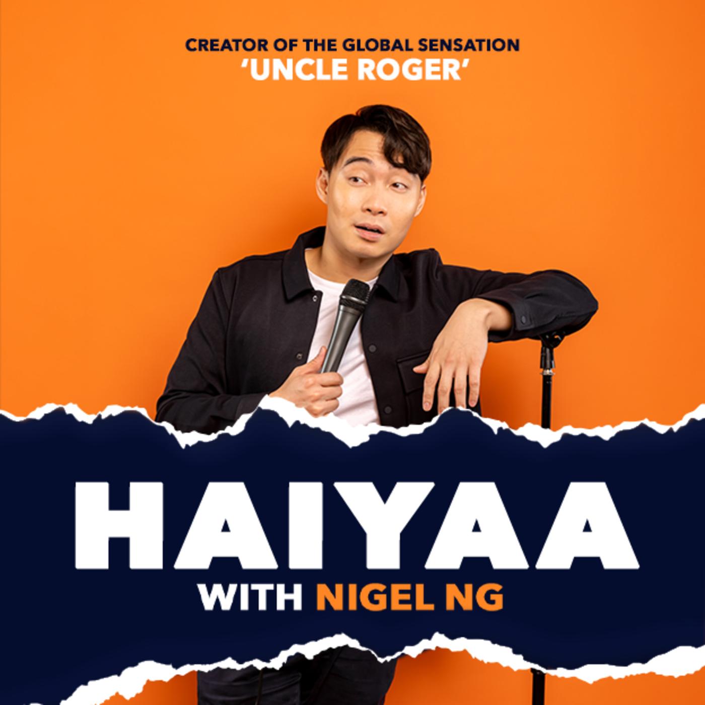 HAIYAA with Nigel Ng (podcast) - All Things Comedy | Listen Notes