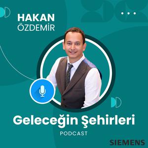 Hakan Özdemir ile Geleceğin Şehirleri
