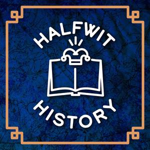 Halfwit History