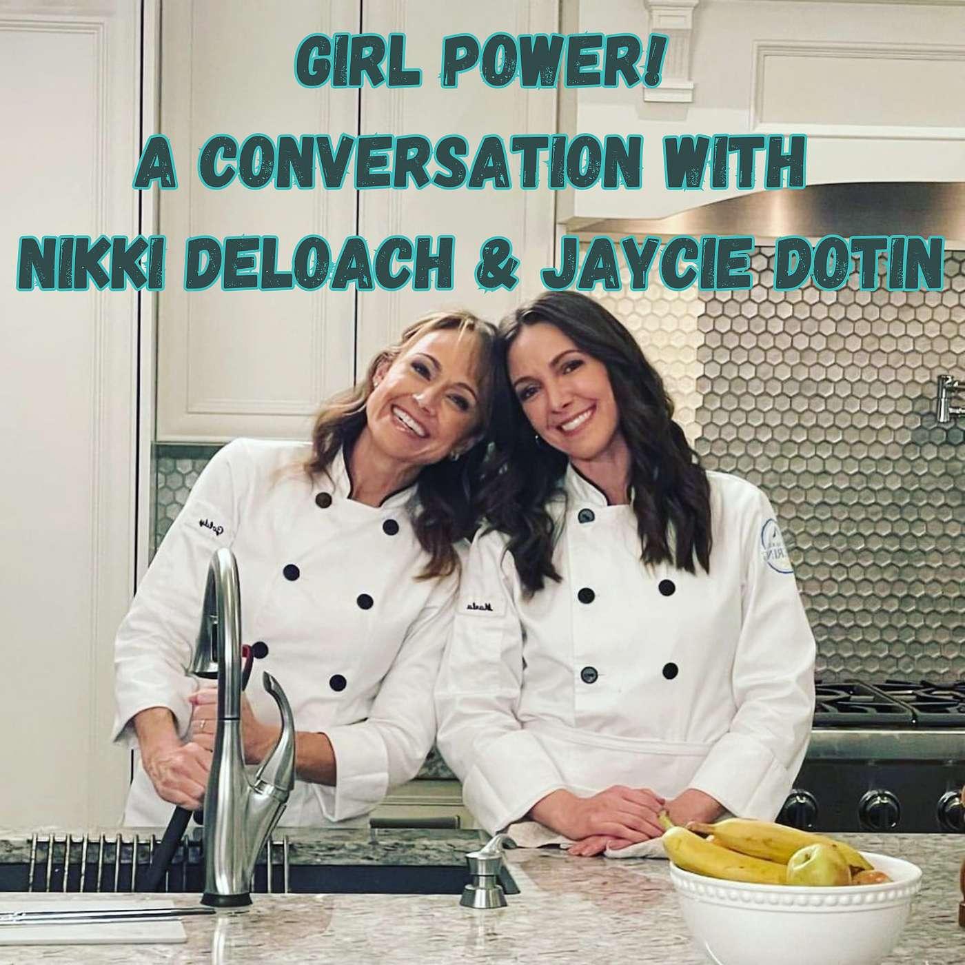 Girl Power! A Conversation with Nikki DeLoach & Jaycie Dotin | Listen Notes