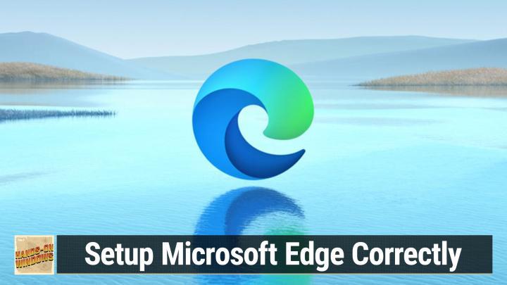 HOW 91: Setup Microsoft Edge Correctly - Fix Your Default Browser ...