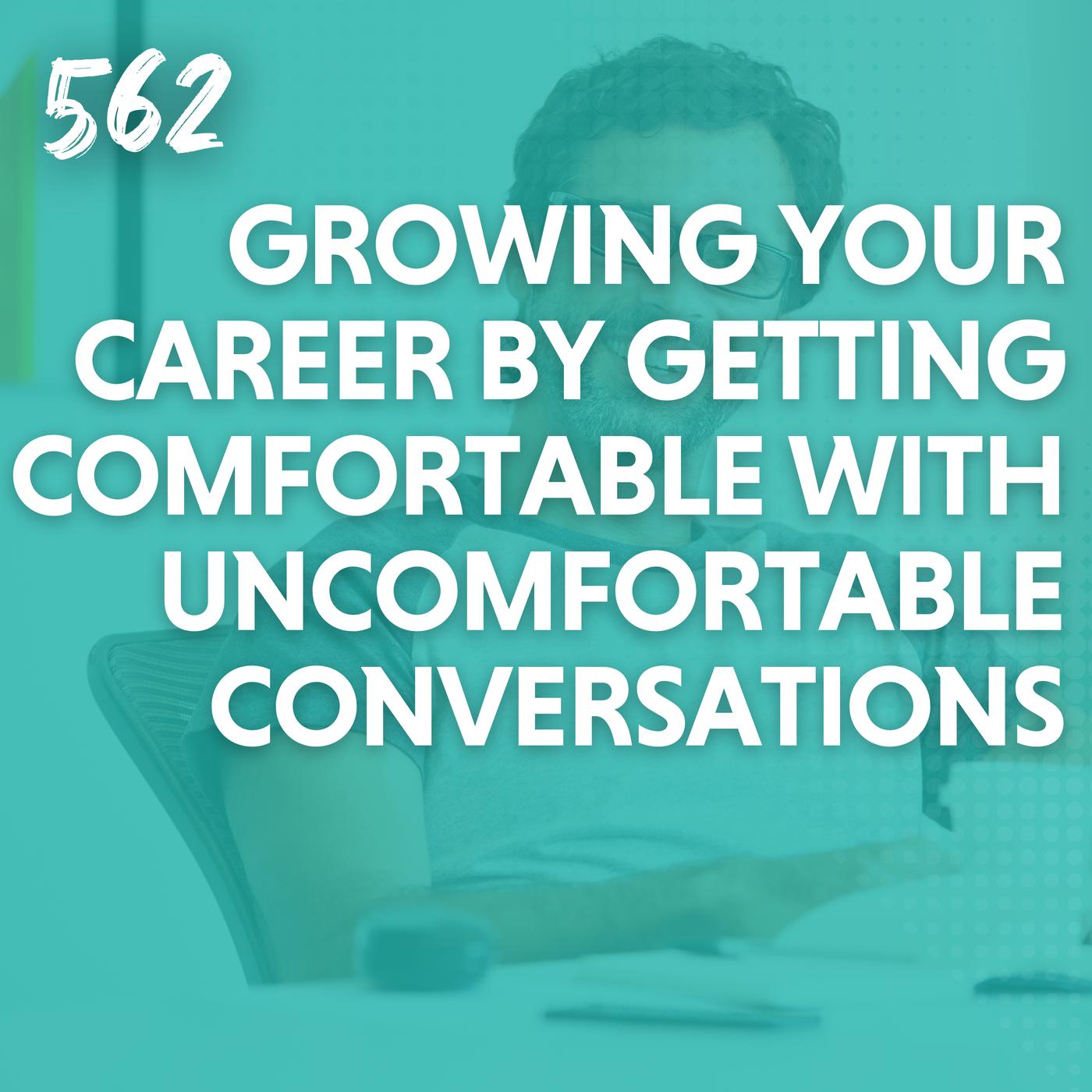 Growing Your Career by Getting Comfortable With Uncomfortable ...