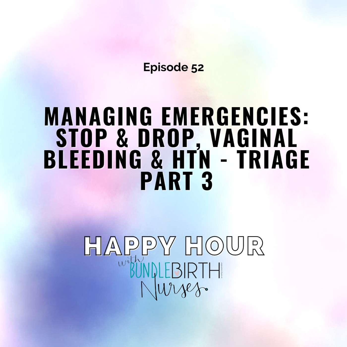 #52 Managing Emergencies: Stop & Drop, Vaginal Bleeding & HTN - Triage ...