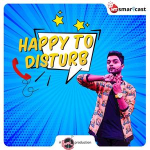 Happy to Disturb