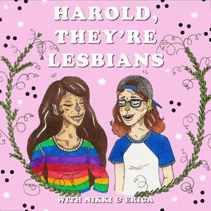 Harold They're Lesbians Podcast