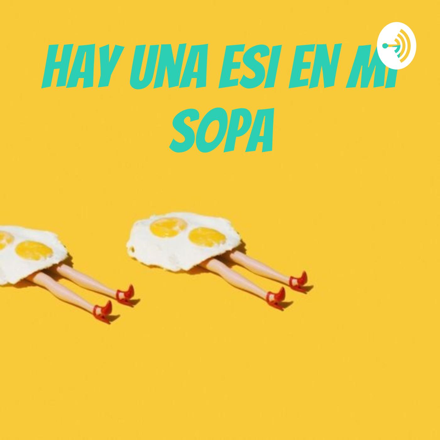 Hay una ESI en mi sopa