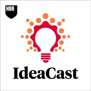 HBR IdeaCast HBR IdeaCast