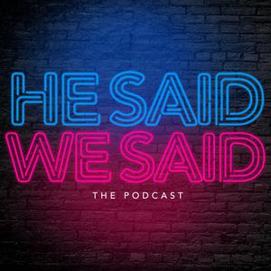 He Said We Said Podcast