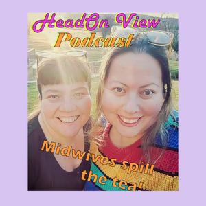 Head On View (midwife life) 