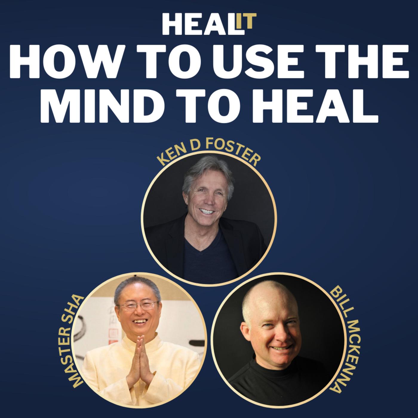 #Healit S1EP16 | How to use the mind to heal | Master Sha & Bill ...