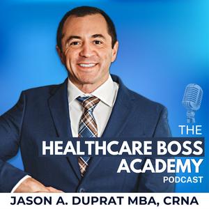 Healthcare Boss Academy Podcast