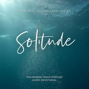 Do You Fear Being Lonely? Hearing God’s Voice, Devotional
