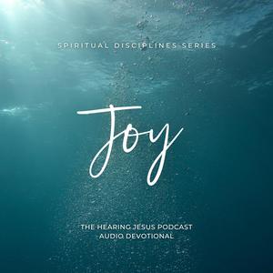 The Spiritual Gift of Joy vs Walking in Joy : Hearing God, Devotional