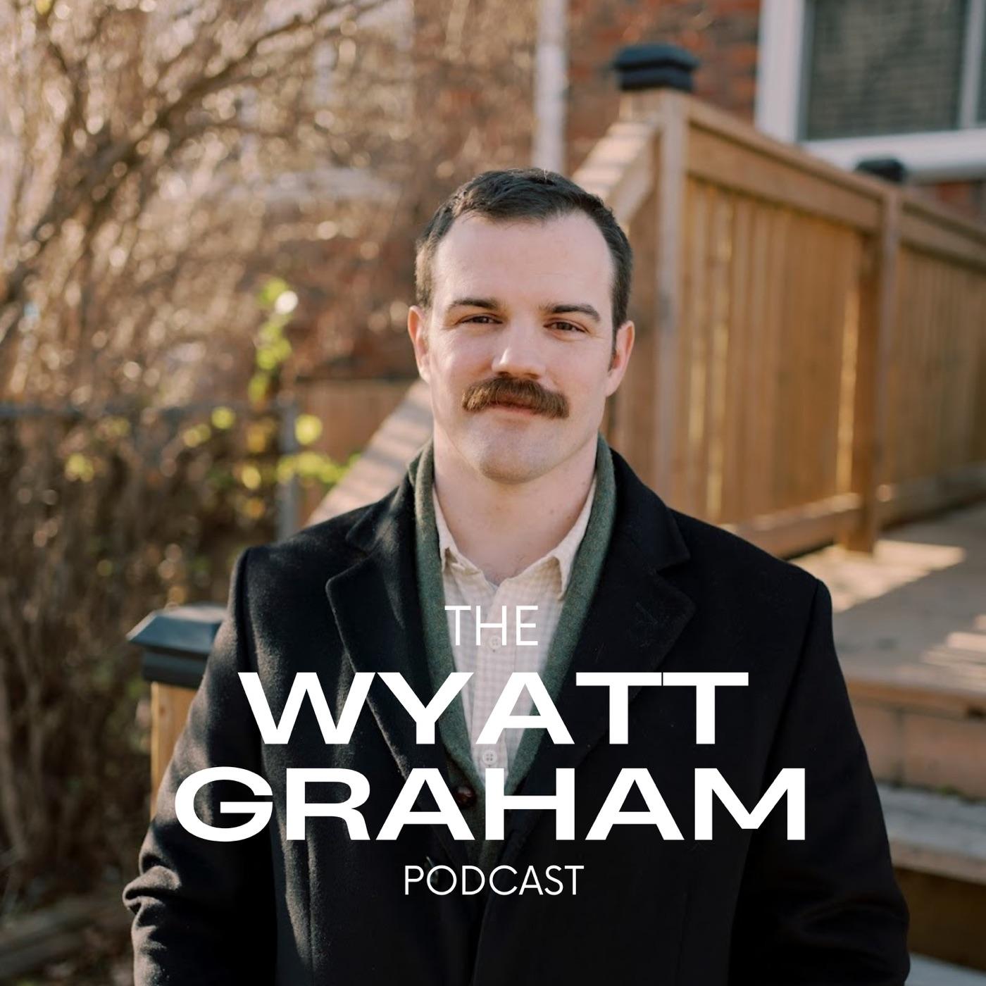 Wyatt Graham Podcast - Wyatt Graham | Listen Notes