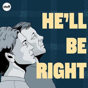 He'll Be Right