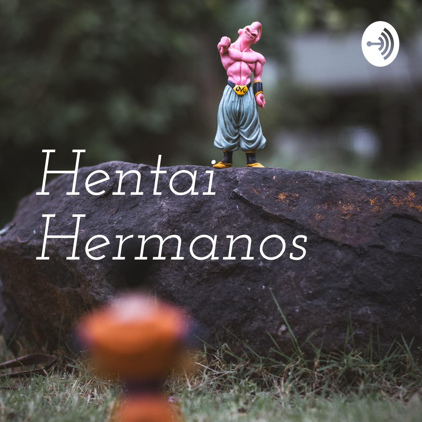 Hentai Hermanos (подкаст) - NT | Listen Notes