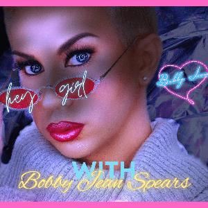 Hey, Girl! With Bobby Jean Spears