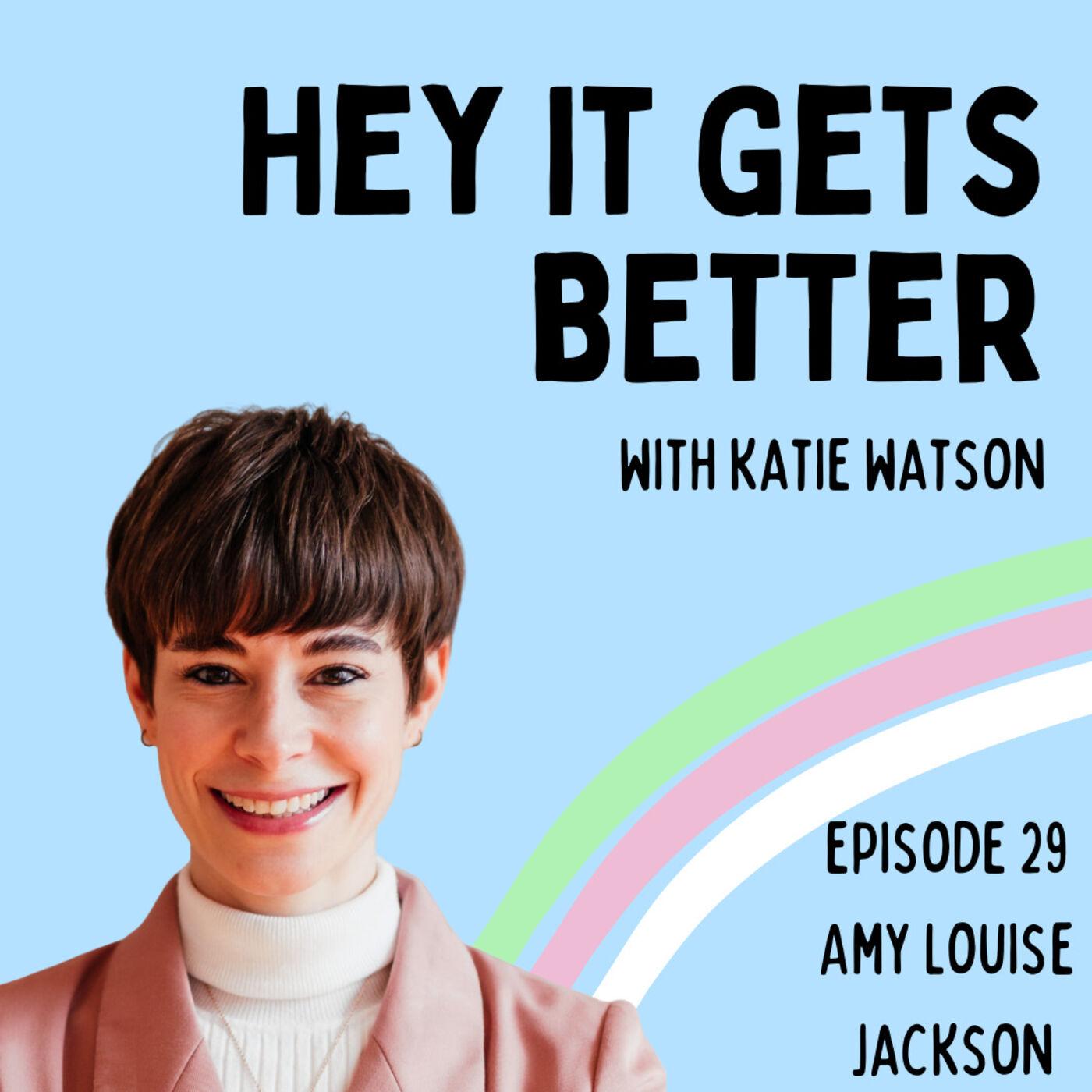 Hey It Gets Better (podcast) - Katie Watson | Listen Notes