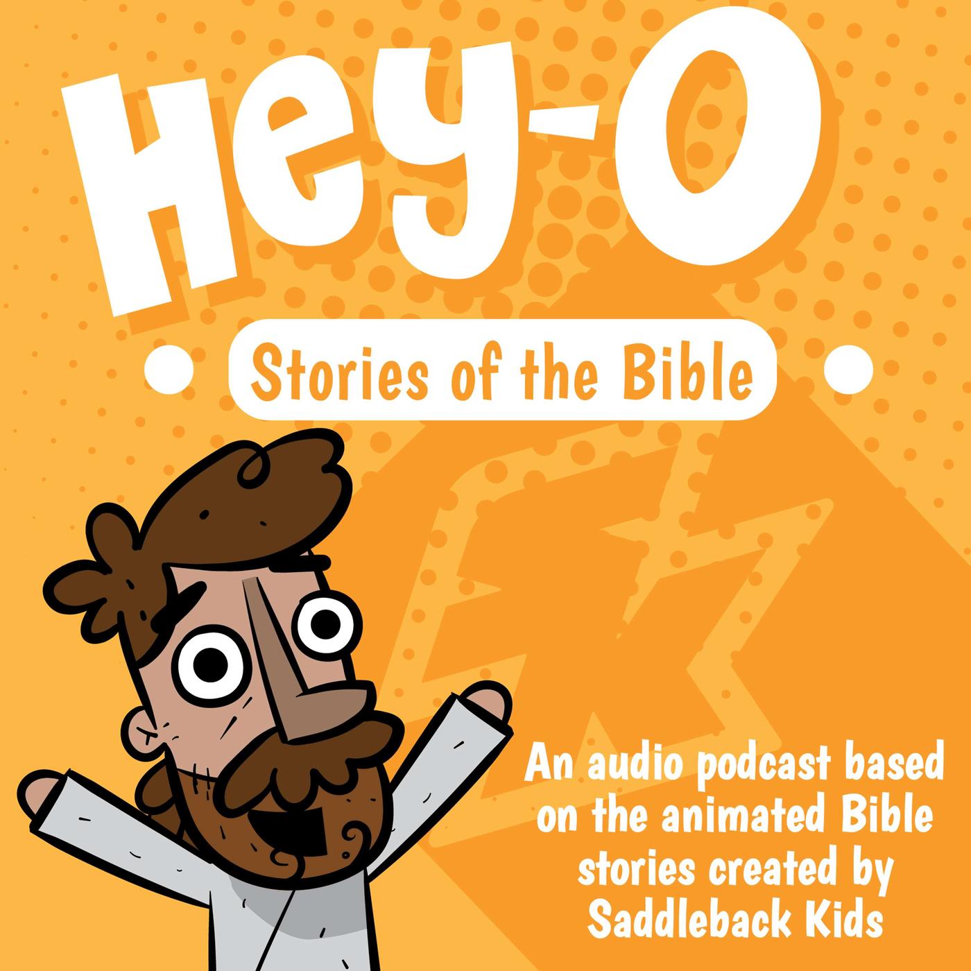 Hey-O Stories Of The Bible - Saddleback Kids (podcast 