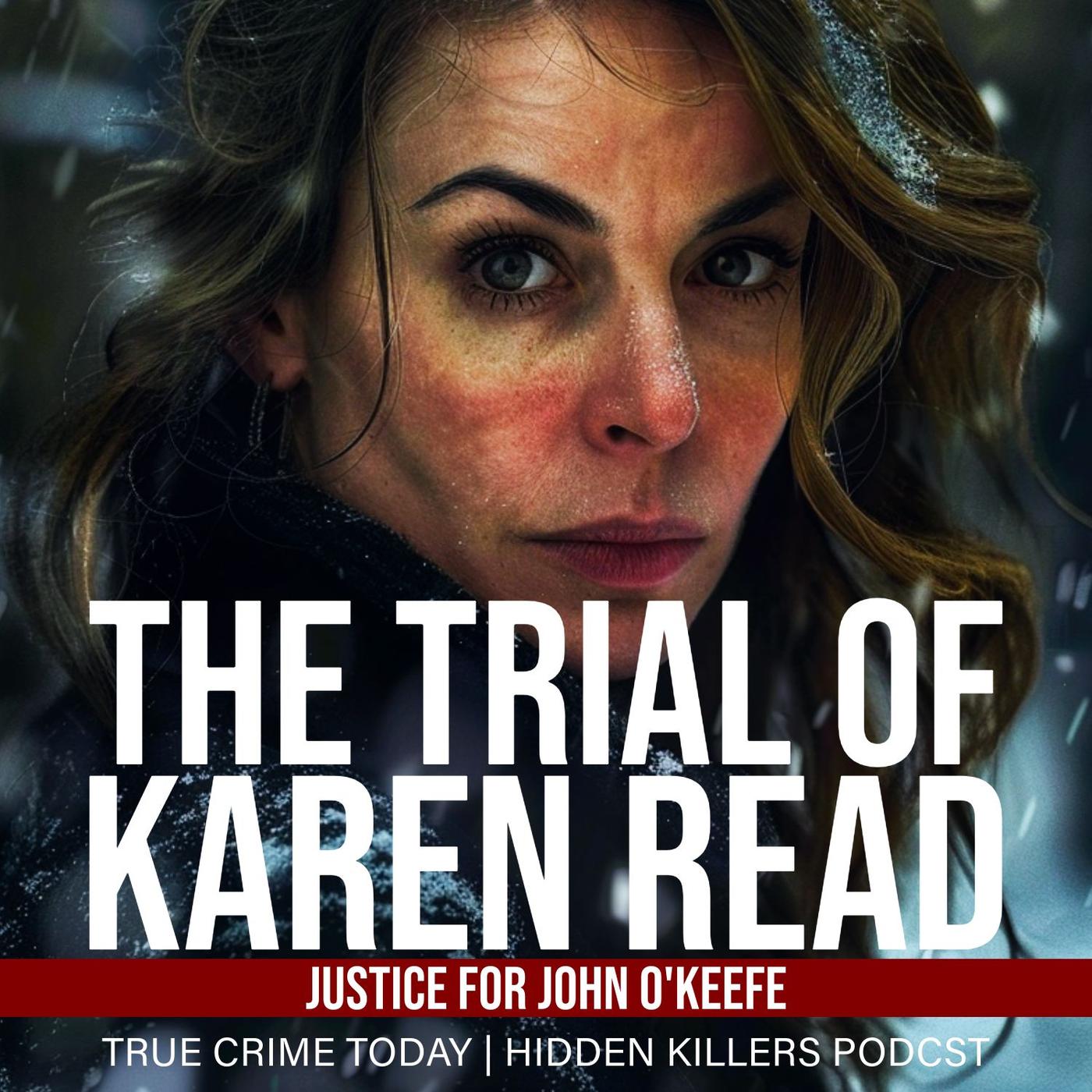 The Trial of Karen Read: Boyfriend Cop Murder Trial – MA v. Karen Read ...