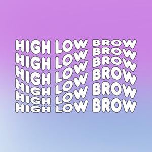 High Low Brow
