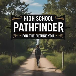 High School Pathfinder: For the Future You