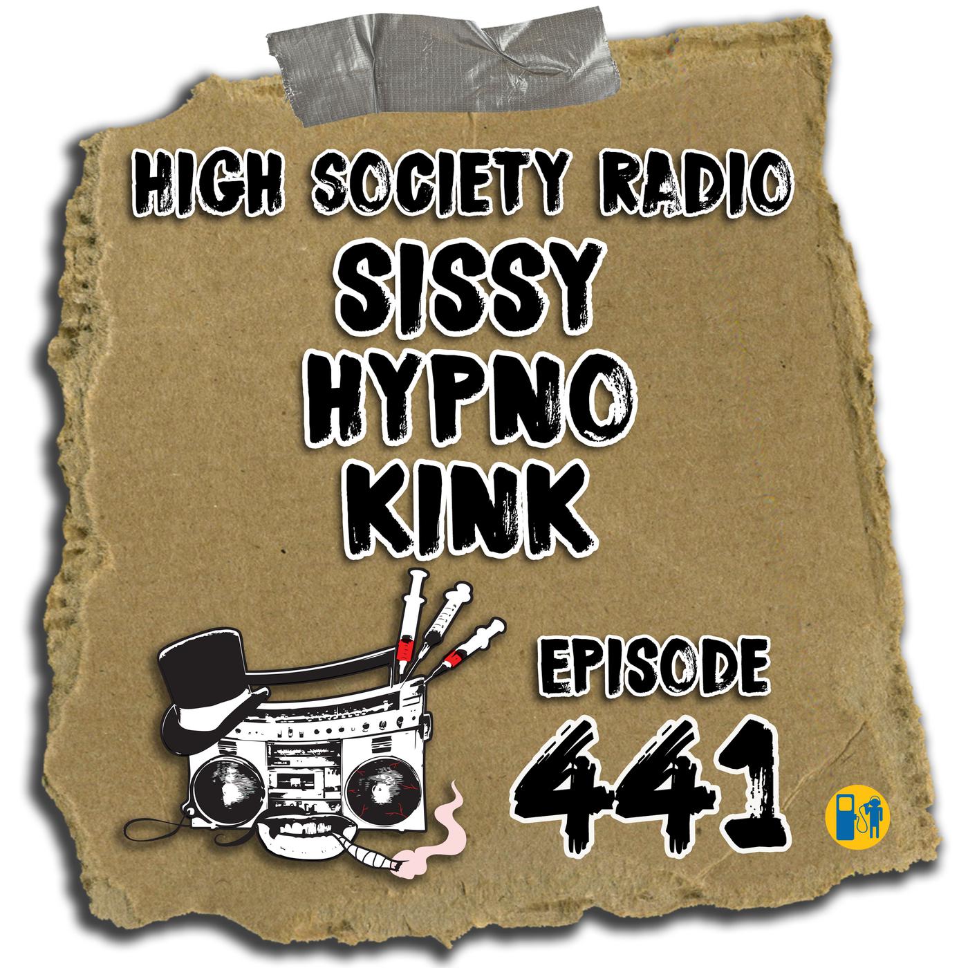 HSR 12/17/20 Sissy Hypno Kink - High Society Radio (podcast) | Listen Notes